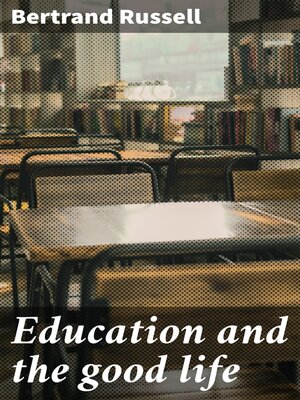 cover image of Education and the good life